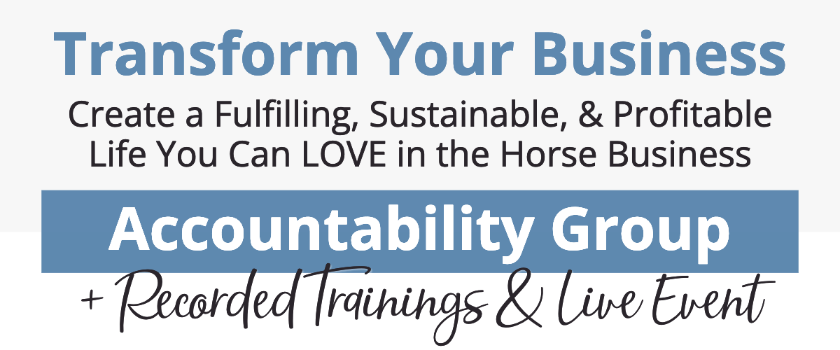 Transform Your Horse Business Accountability Group